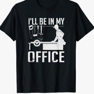 I'll Be In My Office Woodworking XL T-Shirt T-Shirt, Black Tshirt